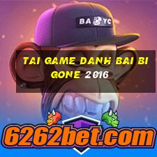 tai game danh bai bigone 2016