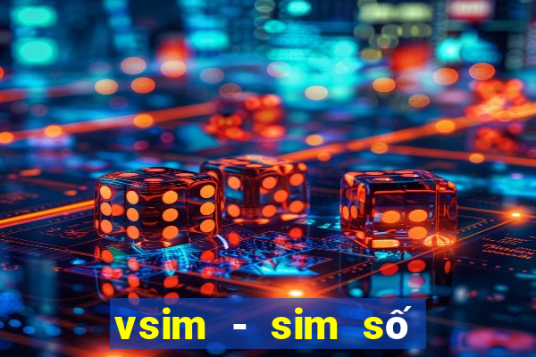 vsim - sim số đẹp giá gốc