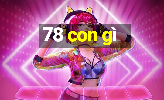 78 con gì