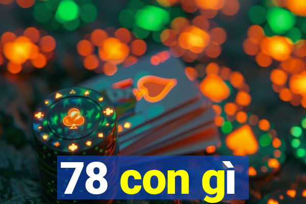 78 con gì