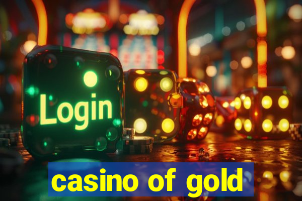 casino of gold