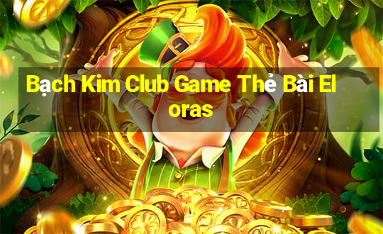 Bạch Kim Club Game Thẻ Bài Eloras