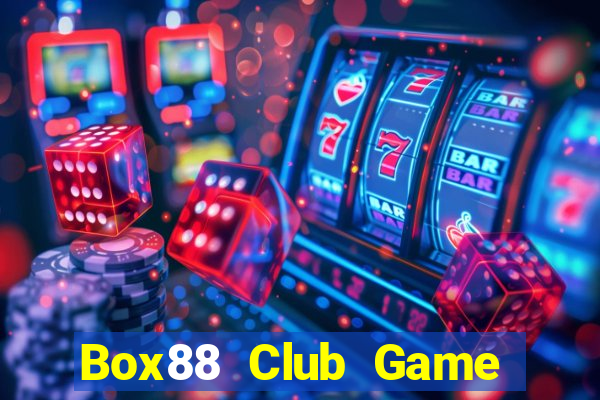 Box88 Club Game Bài Đổi Thưởng Uy Tín