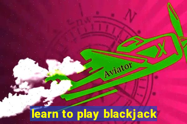 learn to play blackjack