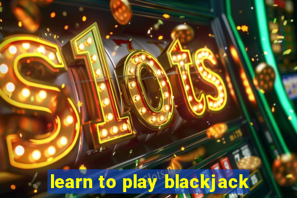 learn to play blackjack