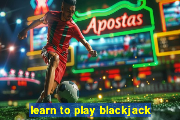 learn to play blackjack