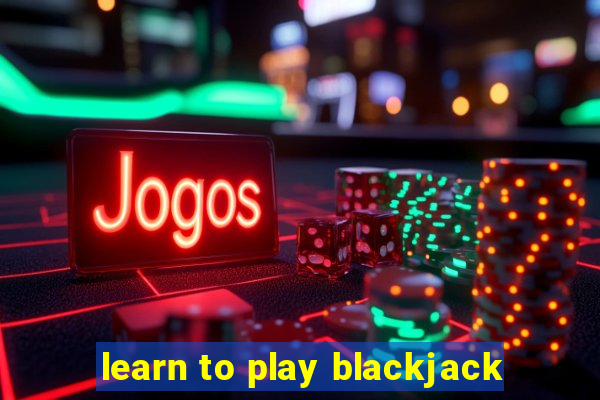 learn to play blackjack