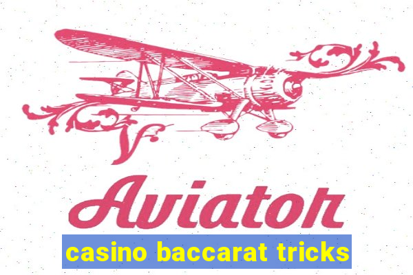 casino baccarat tricks