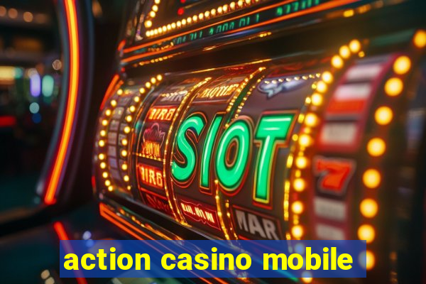 action casino mobile