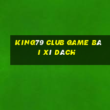 King79 Club Game Bài Xì Dách