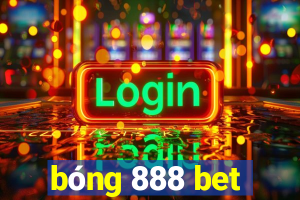 bóng 888 bet