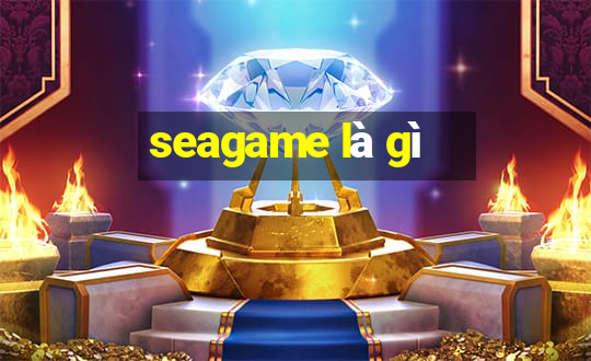 seagame là gì