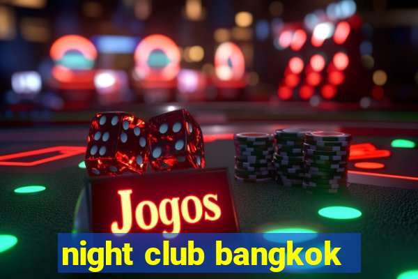 night club bangkok