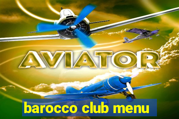 barocco club menu