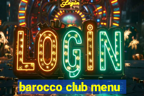 barocco club menu