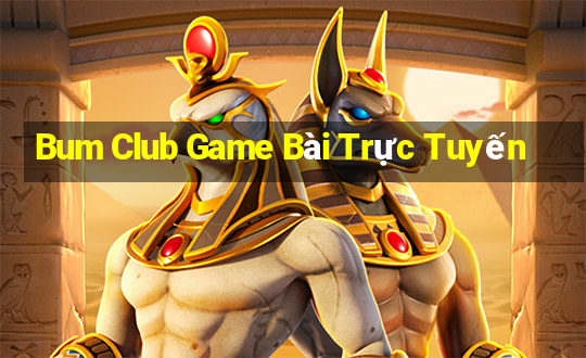 Bum Club Game Bài Trực Tuyến