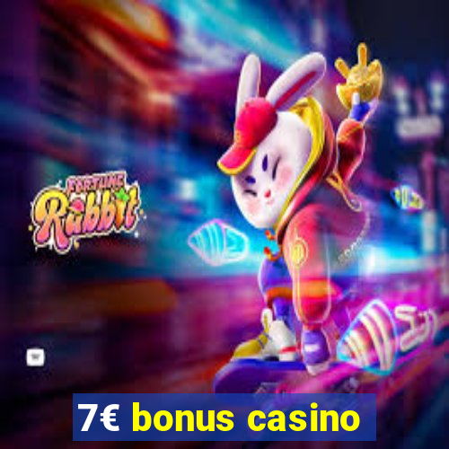 7€ bonus casino