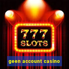 geen account casino