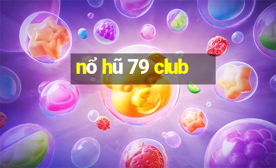 nổ hũ 79 club