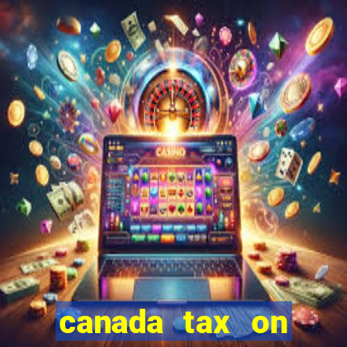 canada tax on lottery winnings