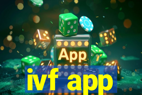 ivf app