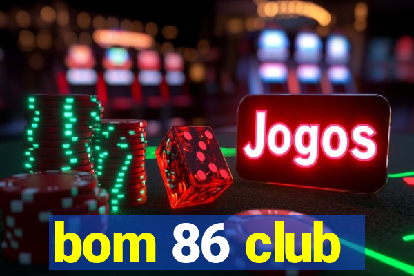 bom 86 club