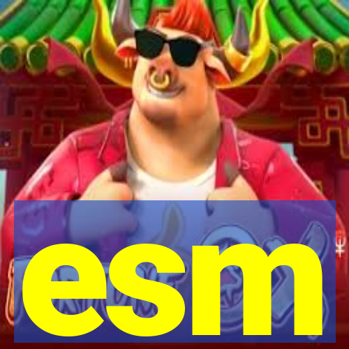 esm