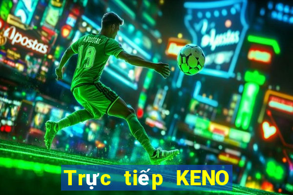 Trực tiếp KENO ngày 6