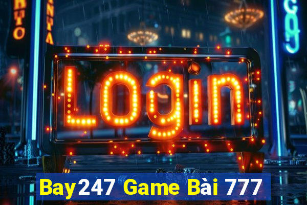 Bay247 Game Bài 777