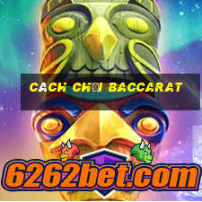 cach choi baccarat