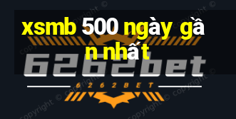 xsmb 500 ngày gần nhất