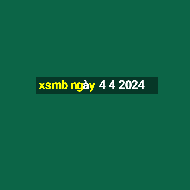 xsmb ngày 4 4 2024