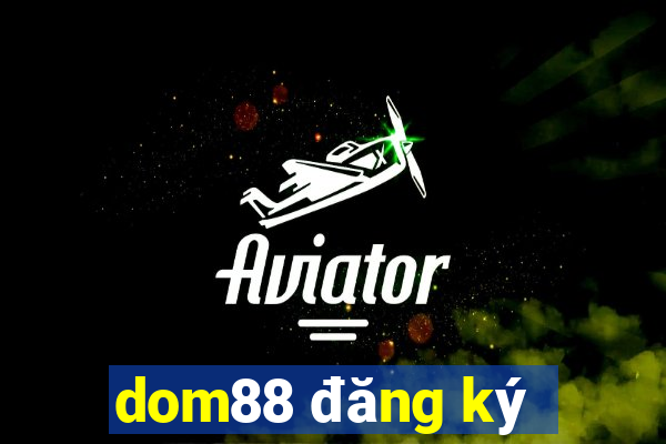 dom88 đăng ký