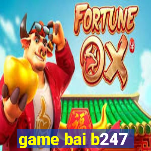 game bai b247