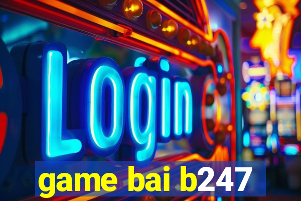 game bai b247