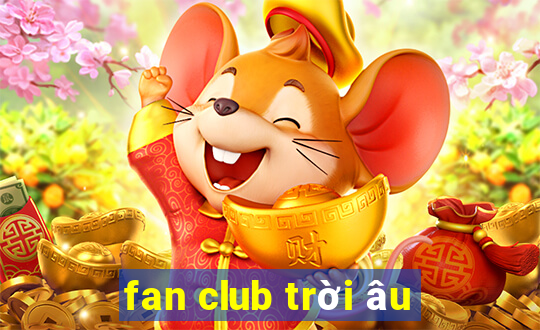 fan club trời âu