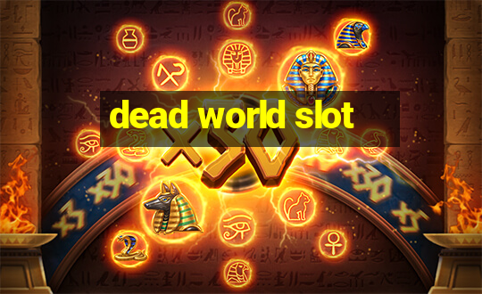 dead world slot