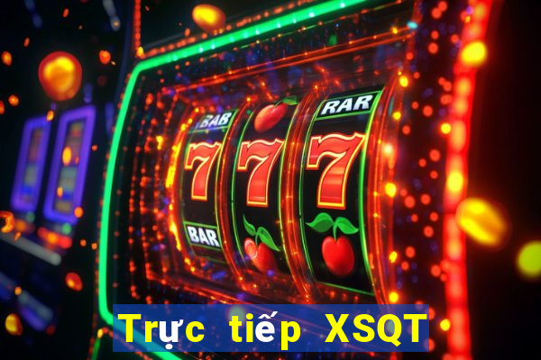 Trực tiếp XSQT ngày 5