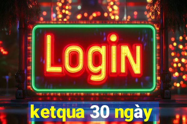 ketqua 30 ngày