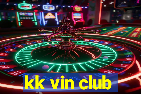 kk vin club