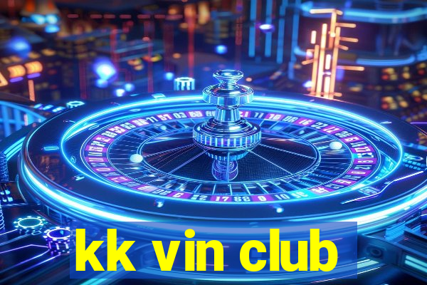 kk vin club