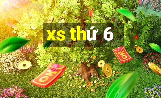 xs thứ 6