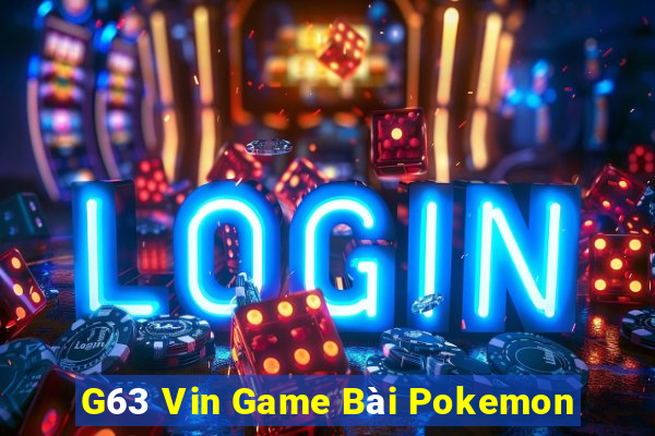 G63 Vin Game Bài Pokemon