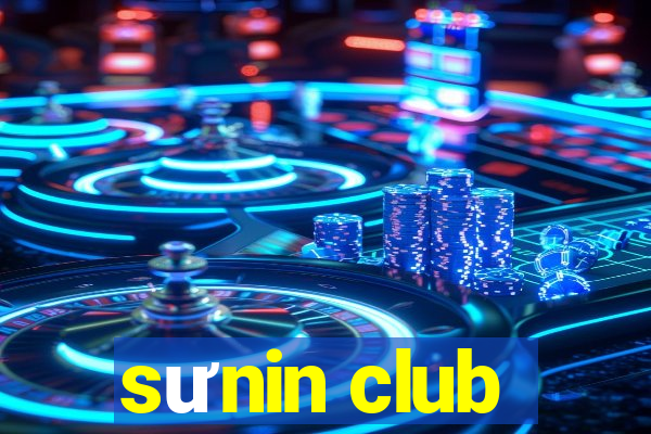 sưnin club