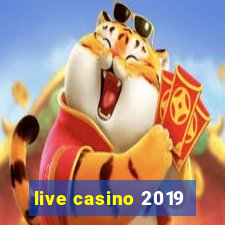 live casino 2019