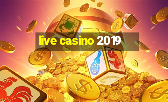 live casino 2019