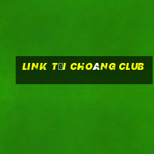 link tải choáng club