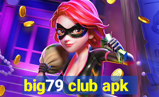 big79 club apk