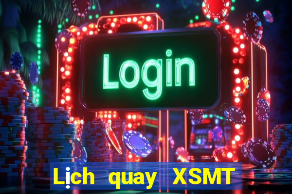 Lịch quay XSMT ngày 25