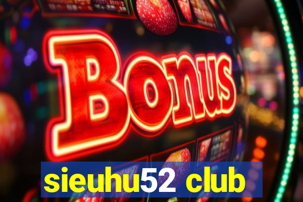 sieuhu52 club